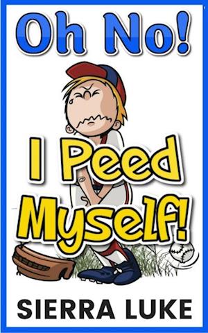 Oh No! I Peed Myself!