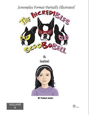 Incredibles Scoobobell & Isabel (Volume 6)