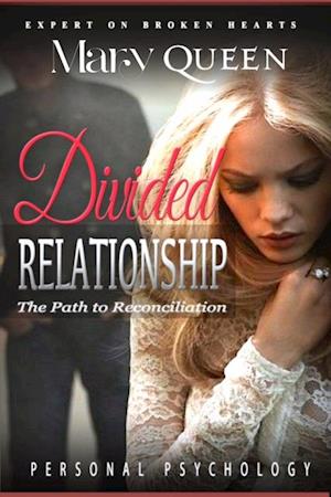 Divided Relationships : The Path to Reconciliation: Codependent No More, How to Be Happy, Feeling Good, Self Esteem, Mental Health