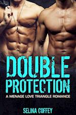 Double Protection: A Menage Love Triangle Romance