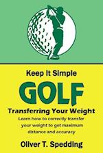 Keep it Simple Golf - Transferring the Weight