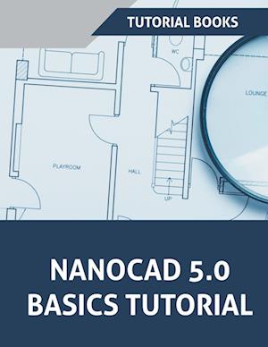 NanoCAD 5.0 Basics Tutorial