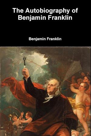 The Autobiography of Benjamin Franklin