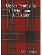Upper Peninsula of Michigan: A History