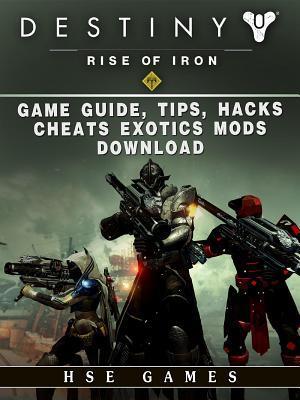 Destiny Rise of Iron Game Guide, Tips, Hacks, Cheats Exotics, Mods Download