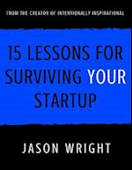 15 Lessons for Surviving Your Startup