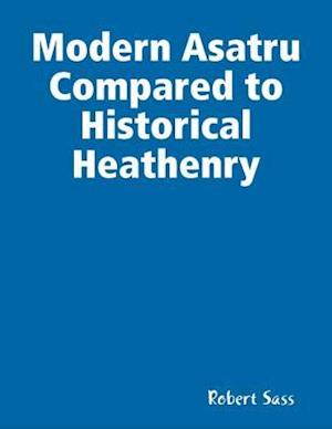 Modern Asatru Compared to Historical Heathenry