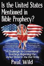 Is the United States Mentioned In Bible Prophecy?