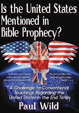 Is the United States Mentioned in Bible Prophecy?