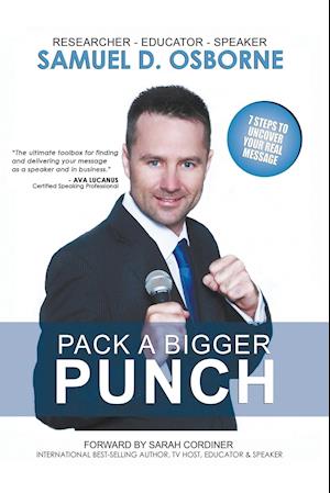 Pack A Bigger Punch, 7 Steps to Uncover Your Real Message