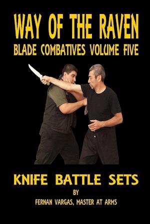 Way of the Raven Blade Combatives Volume Five