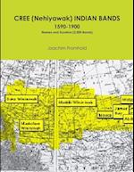 CREE (Nehiyawak) INDIAN BANDS 1590-1900 Names and Duration (2,000 Bands)