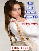 Her Best Friend, Vanessa: Lesbian Erotica