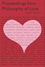 Proceedings from Philosophy of Love Volume 1 Spring 2017