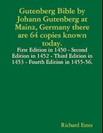 Gutenberg Bible by Johann Gutenberg at Mainz, Germany there are 64 copies known today. 