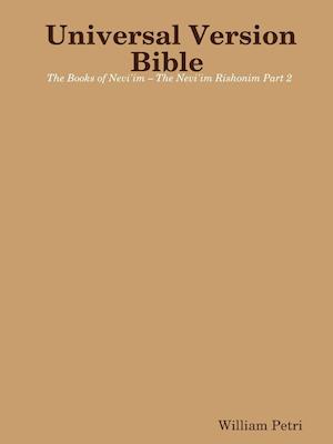 Universal Version Bible The Books of Nevi'im - The Nevi'im Rishonim Part 2