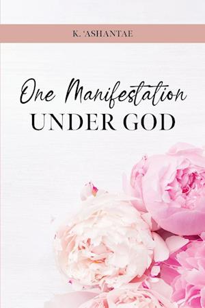 One Manifestation UNDER GOD