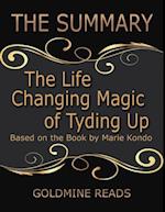 The Summary of the Life Changing Magic of Tyding Up: Based On the Book By Marie Kondo