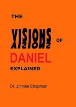 THE VISIONS OF DANIEL EXPLAINED 