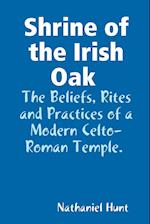 Shrine of the Irish Oak, The Beliefs, Rites and Practices of a Modern Celto-Roman Temple