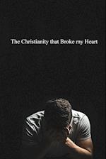 The Christianity that Broke My Heart