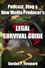 The Podcast, Blog & New Media Producer's Legal Survival Guide (Paperback)