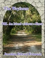 Wayfarers Viii - An Island Without a Shore