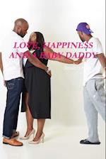 LOVE, HAPPINESS AND A BABY DADDY