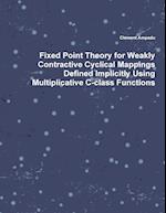 Fixed Point Theory for Weakly Contractive Cyclical Mappings Defined Implicitly Using Multiplicative C-class Functions 