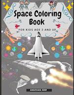 Space Coloring Book for Kids Age 3 and UP: Cute Illustrations for Coloring Including Planets, Astronauts, Spaceships, Rockets, Aliens 