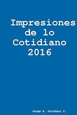 Impresiones de lo Cotidiano 2016