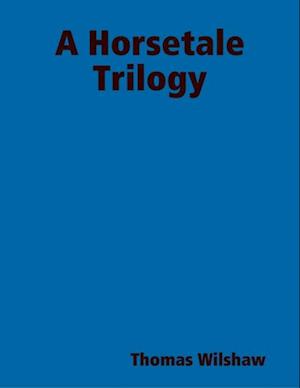 A Horsetale Trilogy