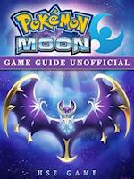 Pokemon Moon Game Guide Unofficial