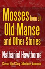 Mosses from an Old Manse and Other Stories