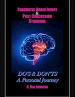 Traumatic Brain Injury & Post Concussion Syndrome:Do''s & Dont''s A Personal Journey