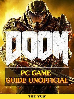 Doom 4 Game Guide Unofficial