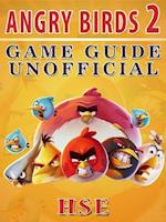 Angry Birds 2 Game Guide Unofficial