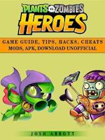 Plants vs Zombies Heroes Game Guide, Tips, Hacks, Cheats Mods, Apk, Download Unofficial