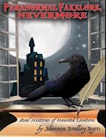 Paranormal Fakelore, Nevermore: Real Histories of Haunted Locations