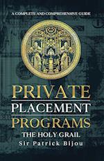 Private Placement Programs - The Holy Grail 