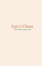 Eat your Way Clean Wellness Journal