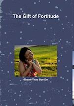 The Gift of Fortitude 