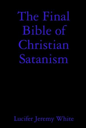 The Final Bible of Christian Satanism