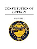 Constitution of Oregon - 2016 Edition