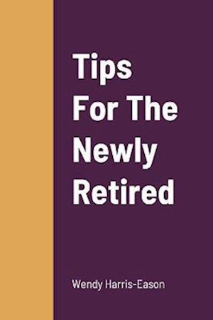 Tips For The Newly Retired