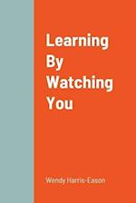 Learning By Watching You 