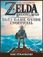 Legend of Zelda Breath of the Wild DLC 1 Game Guide Unofficial