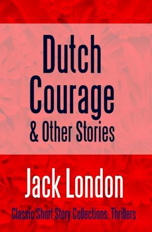 Dutch Courage and Other Stories