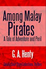 Among Malay Pirates A Tale of Adventure and Peril