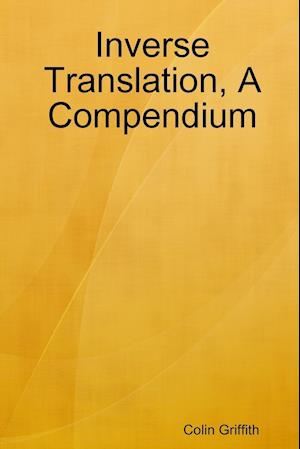 Inverse Translation, A Compendium
